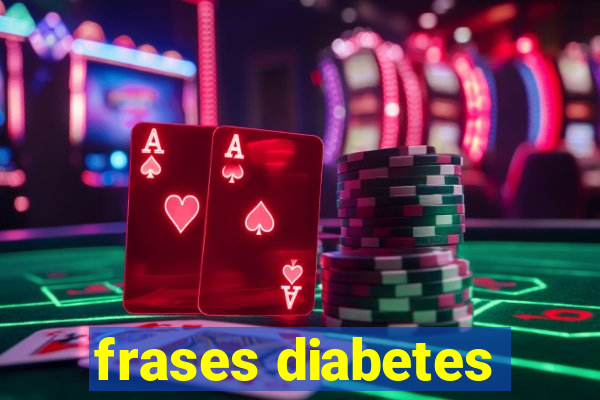 frases diabetes